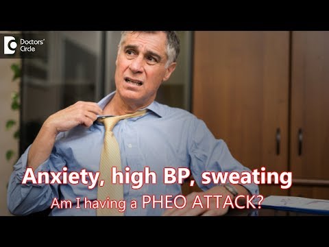 Anxiety,high BP,sweating symptoms | Pheochromocytoma - Dr. Anantharaman Ramakrishnan|Doctors&rsquo; Circle