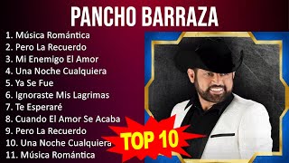 P a n c h o B a r r a z a 2023 [1 HORA] - Mejores Canciones, Mejores Exitos, Grandes Exitos, Gra...