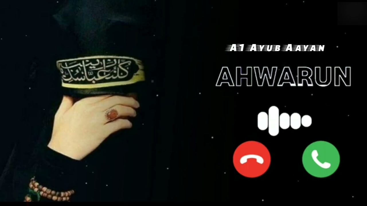 AHWARUN AHWARUN New Ringtone for islamic  SUBSCRIBER NOW