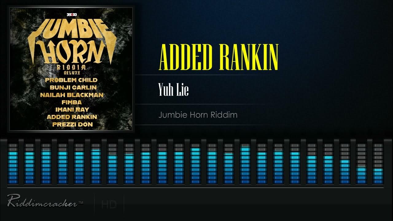 Added Rankin - Yuh Lie (Jumbie Horn Riddim) Soca 2024 Added Rankin - Yuh Lie (Jumbie Horn Riddim) Soca 2024