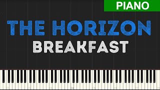 Breakfast - The Horizon (Piano Tutorial) [Synthesia]