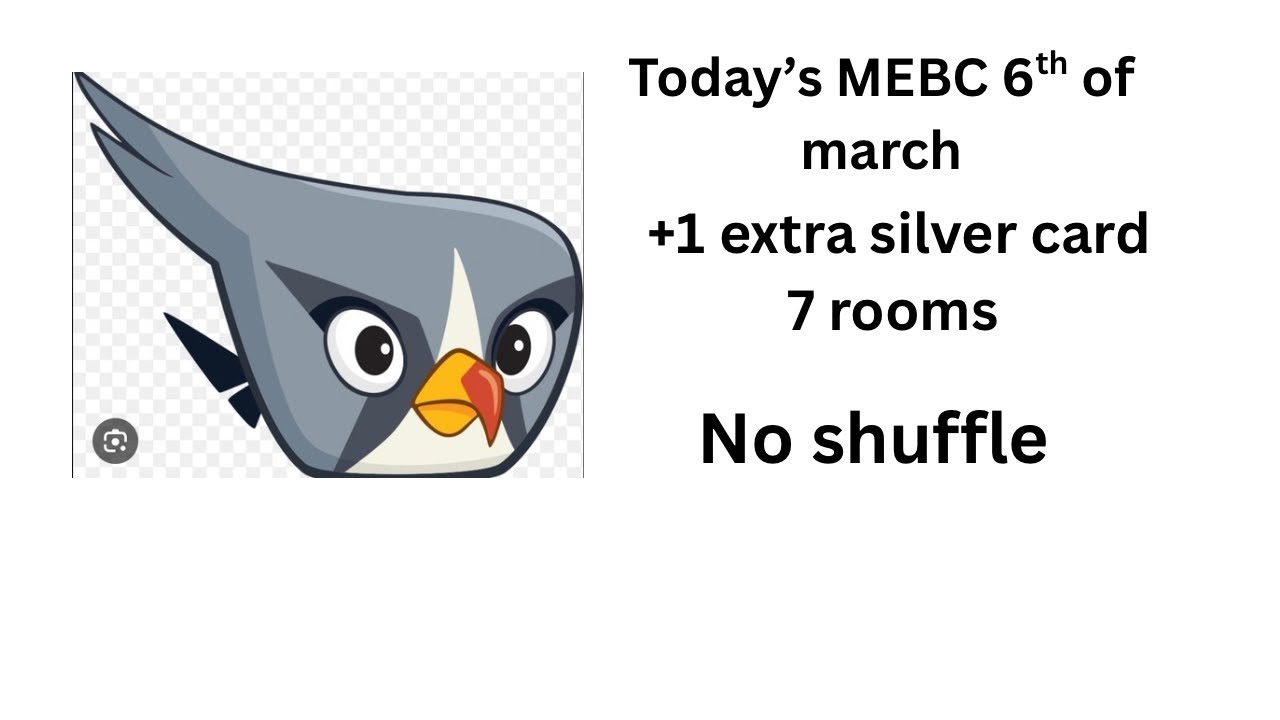 Today’s MEBC 6th of march 7 rooms +1 extra silver card no shuffle #ab2 Angry birds 2