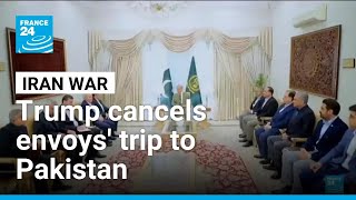 US-Iran talks in doubt after Trump scraps Pakistan visit • FRANCE 24 English