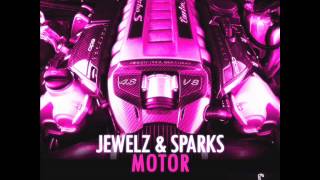 Jewelz & Sparks - Motor (Original Mix)