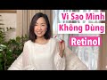 Lý Do Mình Không Dùng Retinol... Trong Dưỡng Da