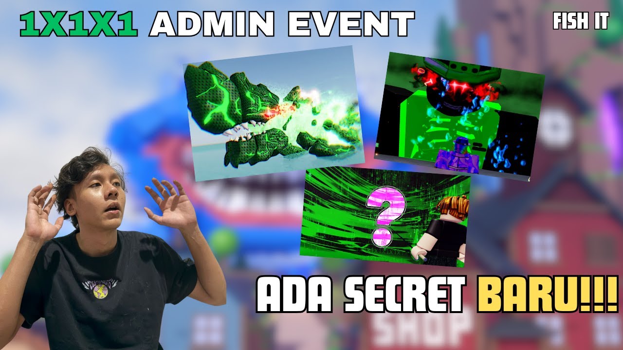 UPDATE 1X1X1 ADMIN EVENT & SECRET BARU | AKU BOOST X8 GRATIS SAAT EVENT ADMIN!!!!..... FISHIT ROBLOX
