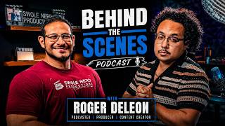 Building a Podcast, Networking & Growing a Creative Career | Roger DeLeon | Behind The Scenes