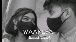 Waareya Slowed to perfection   reverb ❣️🫶
