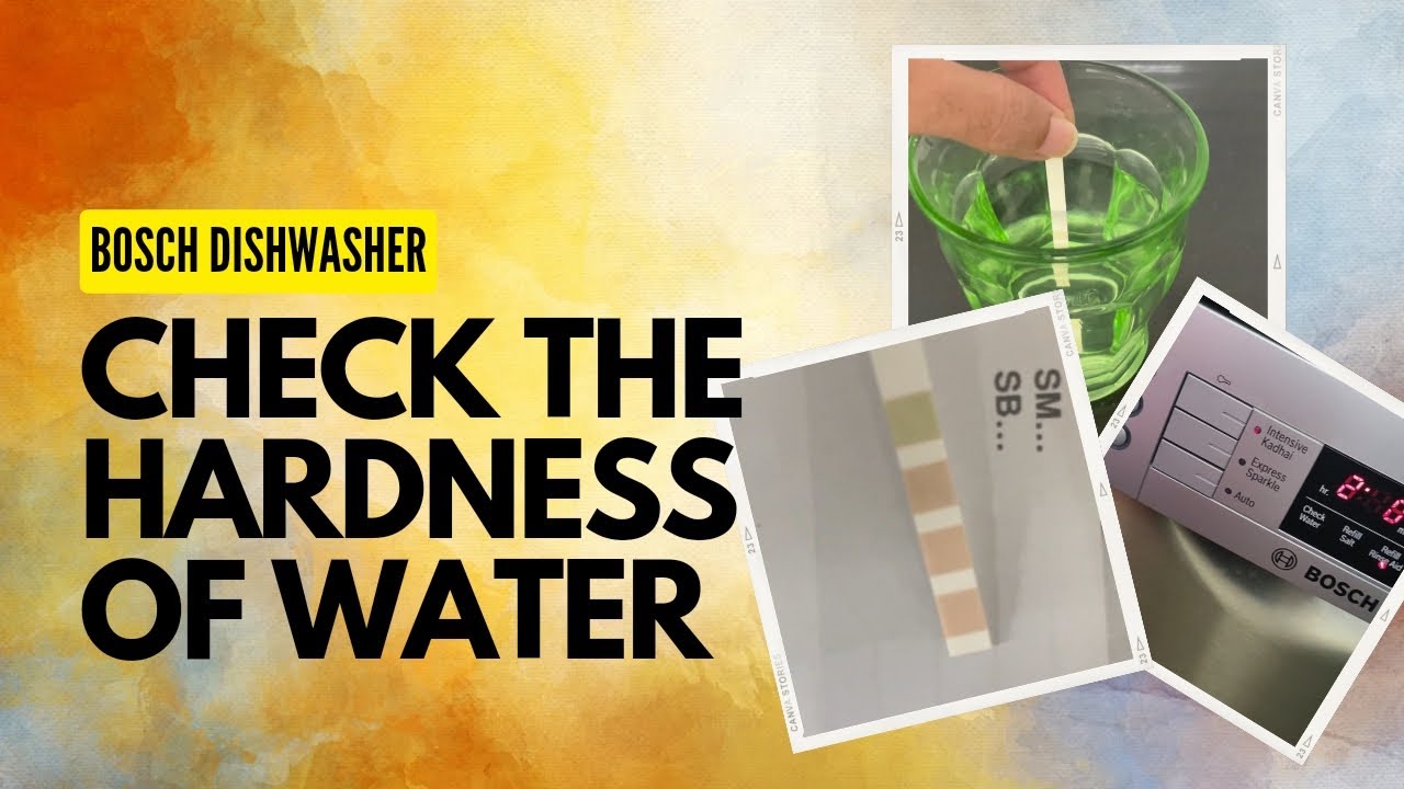 Bosch Dishwasher How to check the hardness of water boschdishwasher
