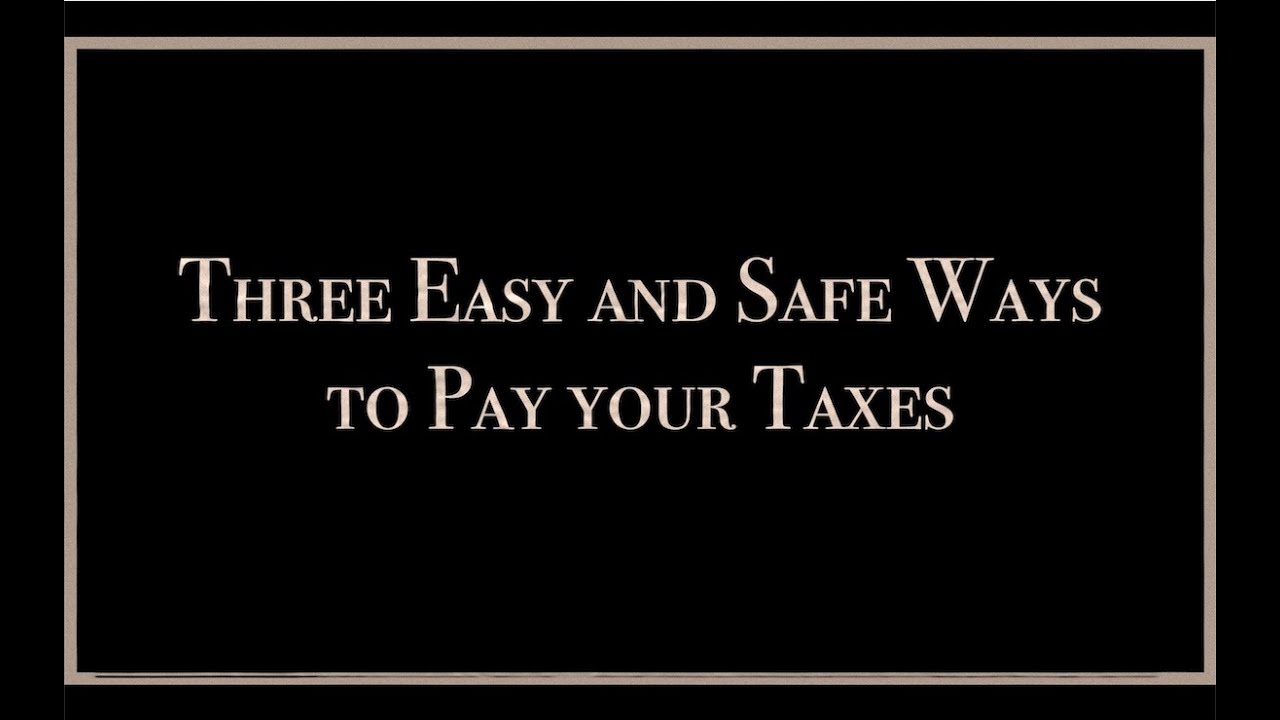 Three Easy Ways to Pay your Tax Bill YouTube