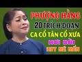 Nữ Kiệt Sang Sông - Phượng Hằng | 20 Trích Đoạn Ca Cổ Tân Cổ Xưa Hơi Dài Hay Nhất