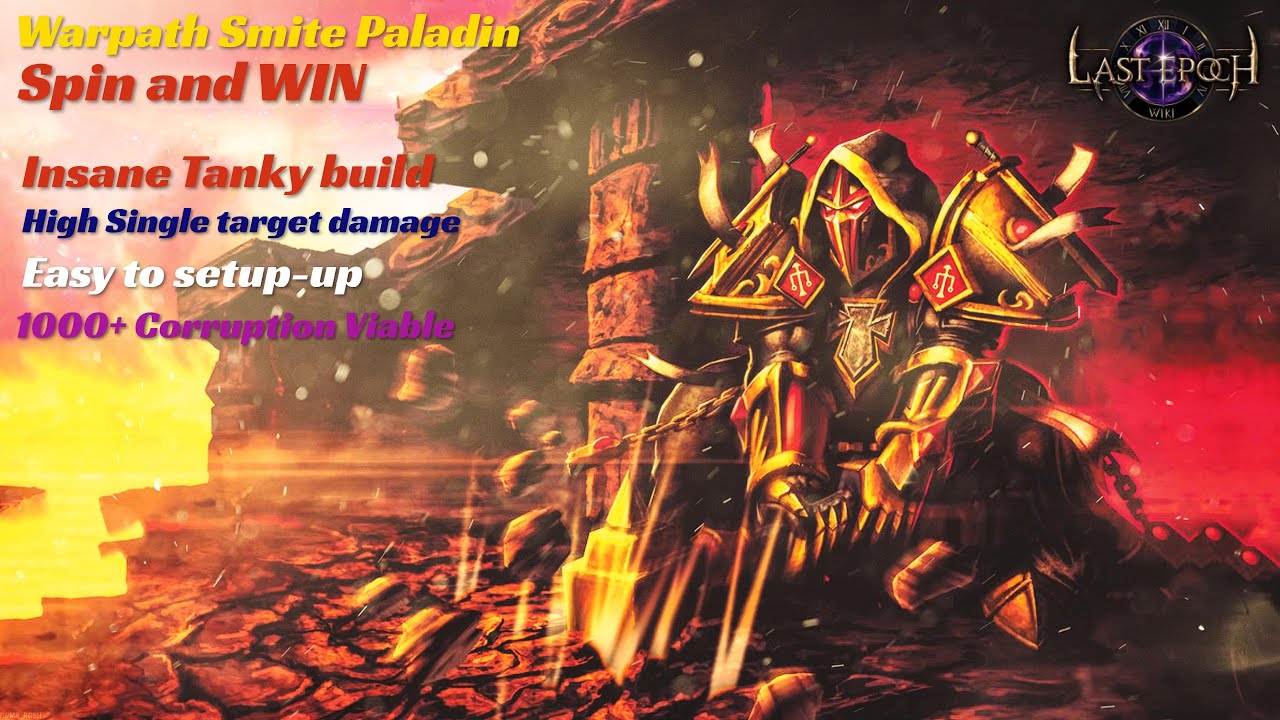 Last Epoch 1.1 Warpath Cast on Throw Smite Paladin - 600 Corruption Final update