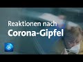 Reaktionen nach dem Corona-Gipfel