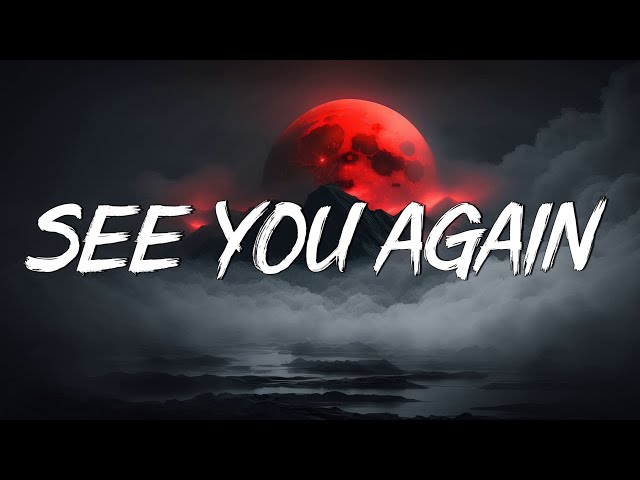 See You Again - Wiz Khalifa (Lyrics) Ft Charlie Puth | Christina Perri, Ellie Goulding,... (Mix) class=