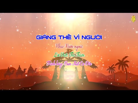 #1 GIÁNG THẾ VÌ NGƯỜI – Nhạc Nước ngoài –  Lời Việt: Thi Thiên – Trình bày: Ban Hát Cơ Đốc Mới Nhất