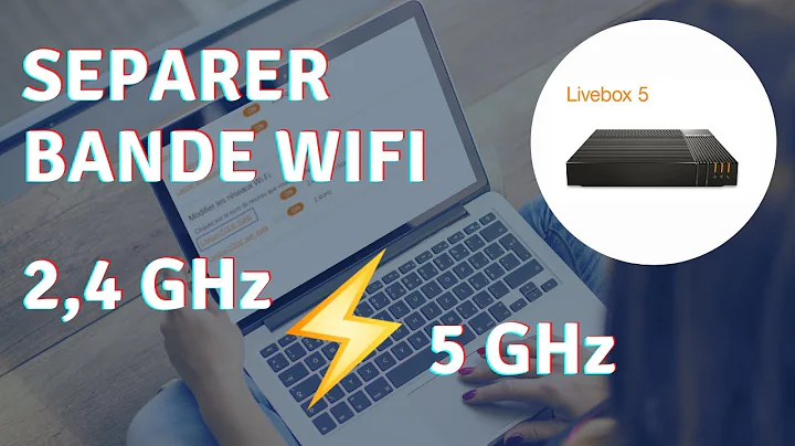WIFI 2,4 GHz - COMMENT SEPARER BANDE PASSANTE WIFI EN 2,4GHz ET 5 GHz [TUTORIEL]