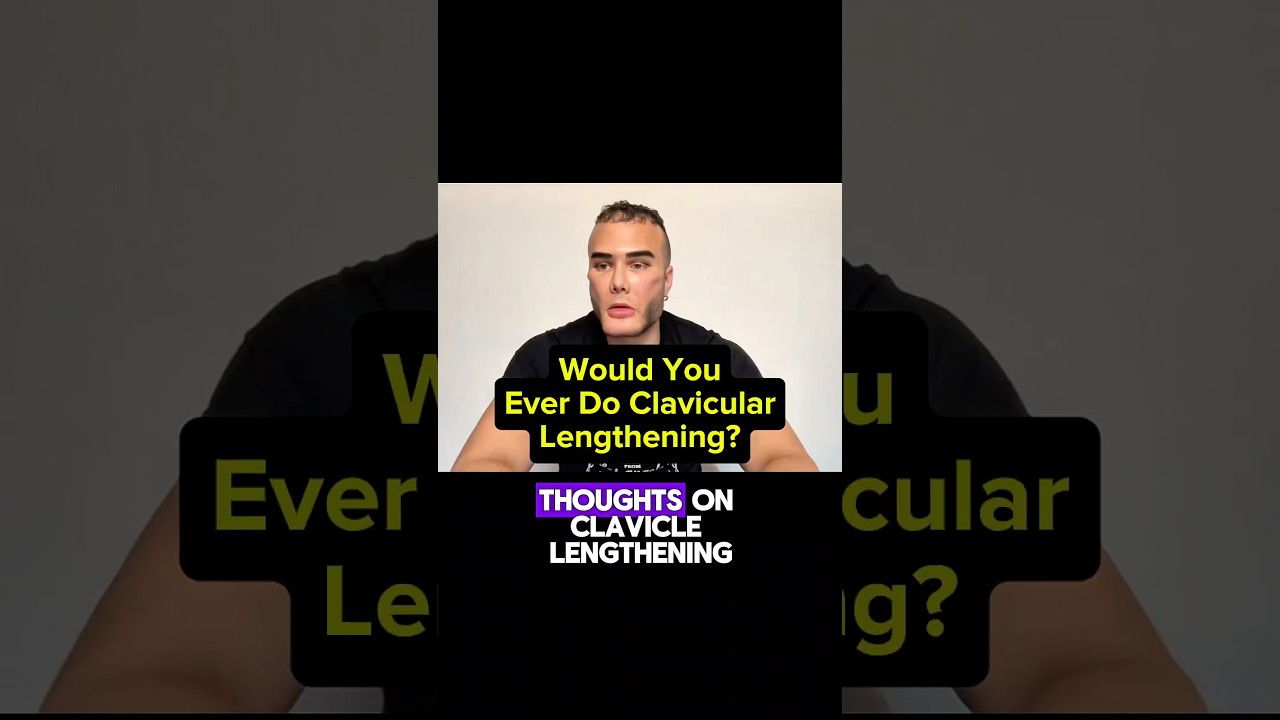 “Would you do clavicular lengthening?”