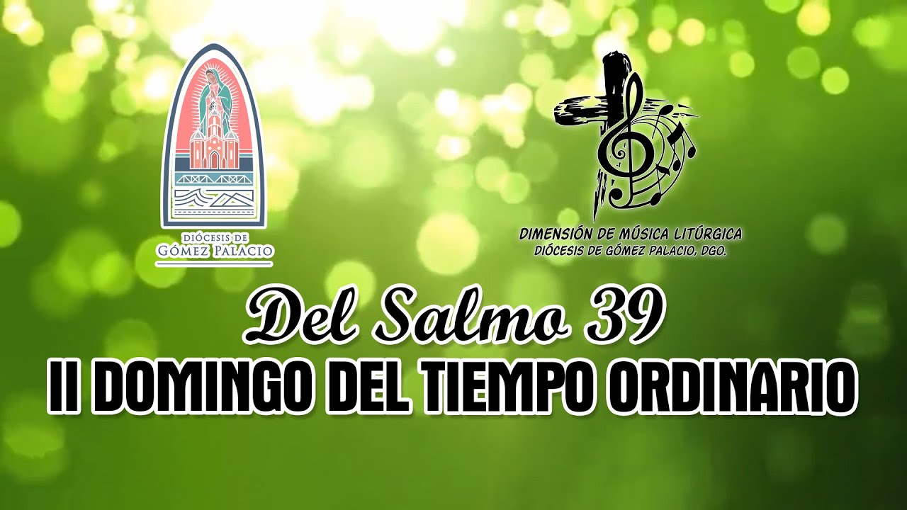 Salmo Responsorial: II DOMINGO DEL TIEMPO ORDINARIO.