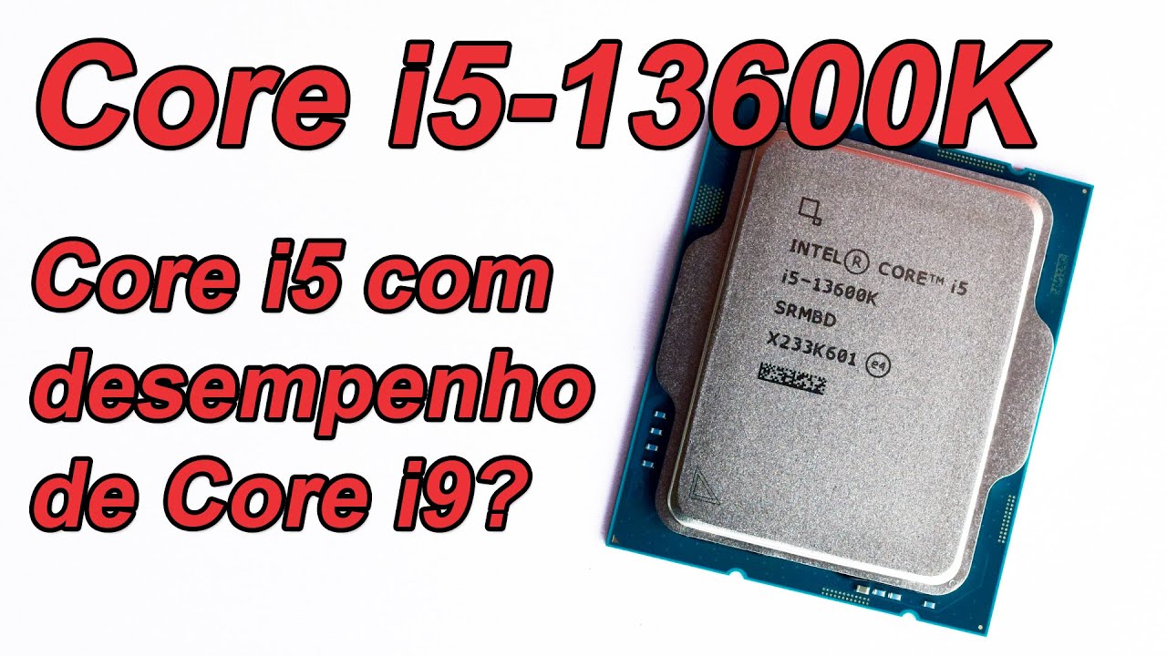 Core i5-13600K: intermediário com desempenho de topo de linha
