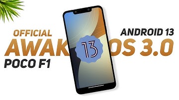 Android 13 - Awaken OS 3.0 Triton - Official - Poco F1 - Full Review