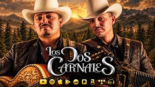 Los Dos Carnales: Sus Mejores Éxitos y Corridos - La Cúspide del Corrido