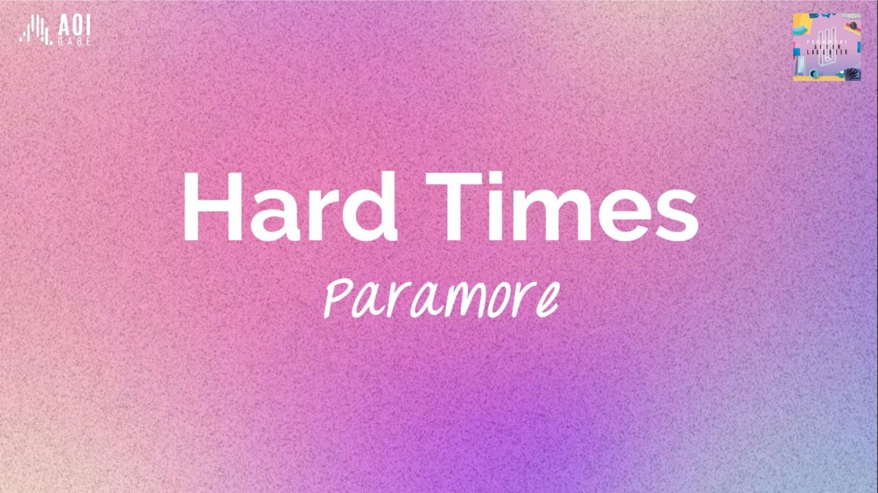 Hard Times (lyrics) - Paramore 