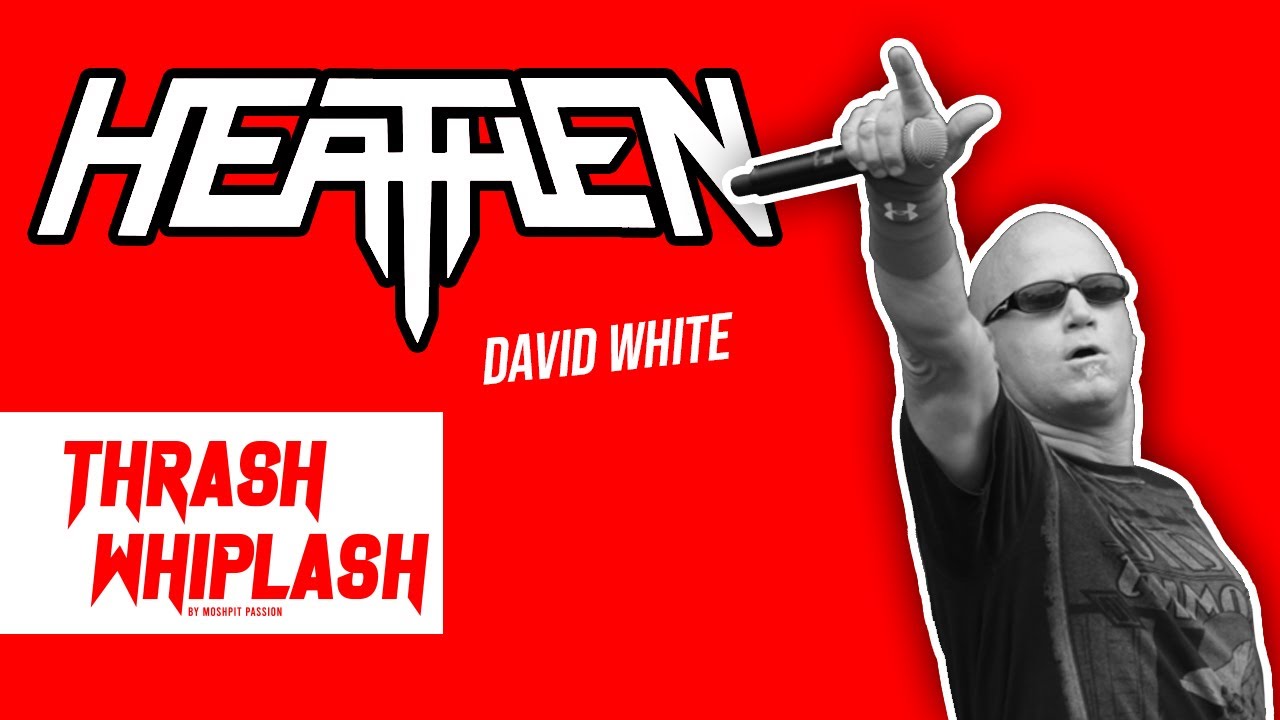 heathen-s-nger-david-white-ber-thrash-metal-thrash-whiplash