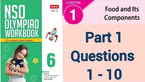 NSO Olympiad Workbook Chapter 1 Food and its Components  Part 1 for class 6