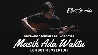 Download Lagu MASIH ADA WAKTU (EBIET G. ADE) | Cover Orchestra Ballads, Lembut | RockBeat MP3