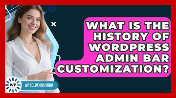 What Is The History Of WordPress Admin Bar Customization? - WP Solutions Guru