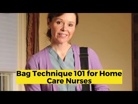 Bag Technique 101 for Home Care Nurses
