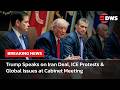 U.S. President Trump Speaks on Iran Deal, ICE Protests & Global Issues at Cabinet Meeting | AC15