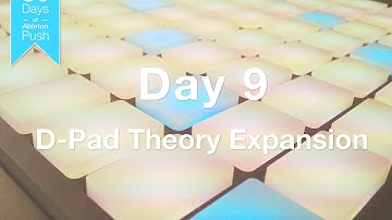 30 Days of Ableton Push - Day 9: D-Pad Theory Expansion