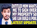 UPDATE! Entitled Mom Wants Me To Sign Over My Property So She Can Build A Pool