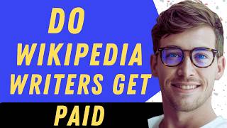 Do Wikipedia Writers Get Paid   Guide