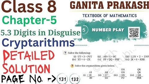 Class 8 Maths Chapter 5 Number Play | 5.3 Digits in Disguise | Cryptarithms Page Number 131 132