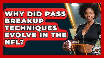 Why Did Pass Breakup Techniques Evolve In The NFL? - Gridiron Data Digest