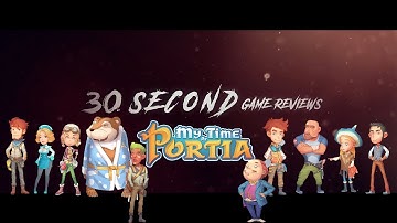 30 Second Game Review #7 - My Time at Portia