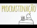 O que é a procrastinação?