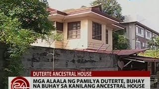 24 Oras: Mga alaala ng pamilya Duterte, buhay na buhay sa kanilang ancestral house