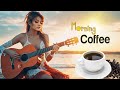 Morning Cafe Music - The Best Beautiful Spanish Guitar Music For Work / Study / Wake Up / Relaxation