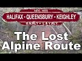 GNR Halifax - Queensbury - Keighley. The Alpine Route. Yorkshires Lost Railway.