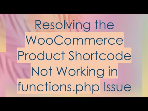 Resolving the WooCommerce Product Shortcode Not Working in functions.php Issue