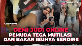 Seorang Anak Tega Membunuh Ibunya Sendiri, Emas Dikuras untuk Judi Online | OneNews Update