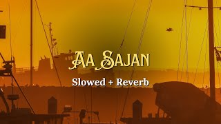 Aa Sajan (Slowed   Reverb) | Satinder Sartaaj | RAAG DROPZ | Punjabi Song 2026