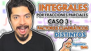 Integración por Fracciones Parciales Caso 3 Integrales por Fracciones Parciales Parte 1