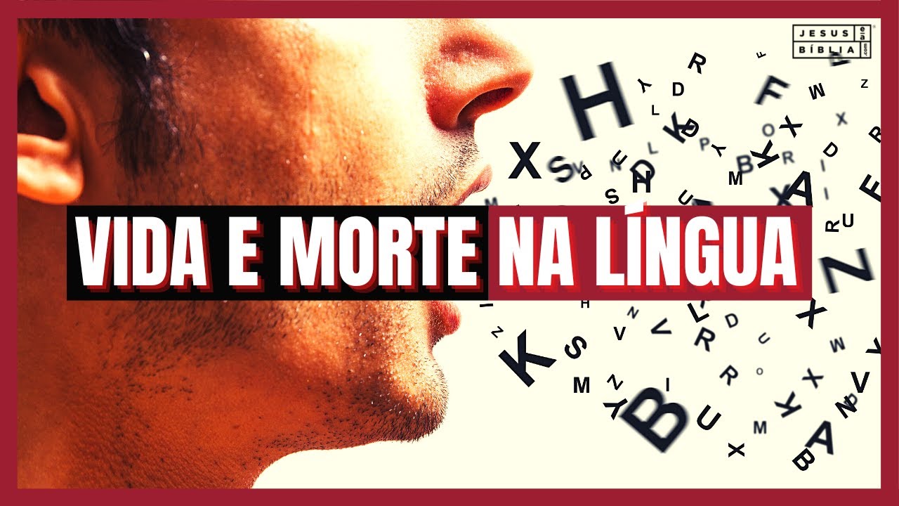 A Morte Ea Vida Estão No Poder Da Língua - FDPLEARN