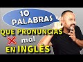 10 PALABRAS QUE PRONUNCIAS MAL EN INGLES | KIKE RODRIGUEZ |