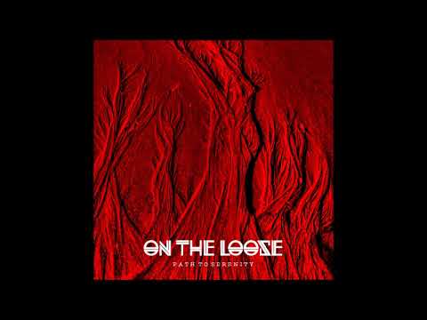 On the Loose - Path to Serenity (Full Album 2025)