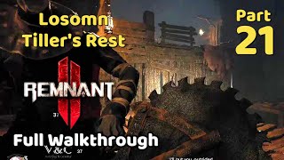 Remnant 2 Full Walkthrough Part 21 Losomn – Tiller's Rest 02| The Handler